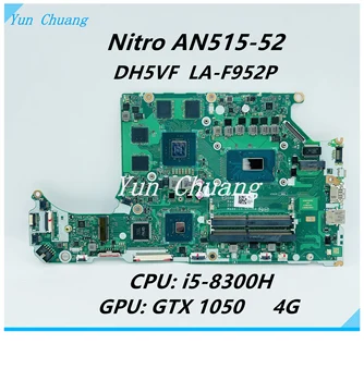DH5VF LA-F952P Основна такса за Acer Nitro AN515-52 AN515-53 дънна платка на лаптоп NBQ3L11007 С процесор i5-8300H GTX 1050 4G GPU DDR4